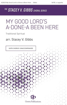 My Good Lord's a-Done-a Been Here SATB Chorpartitur