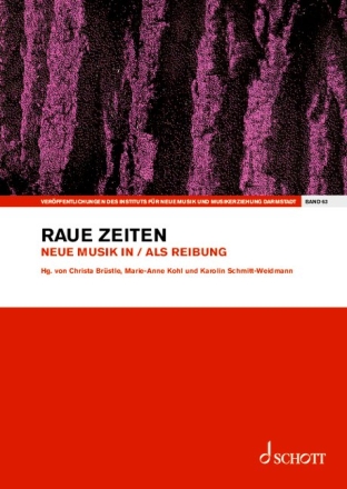 Raue Zeiten Band 63 Neue Musik in / als Reibung  Softcover