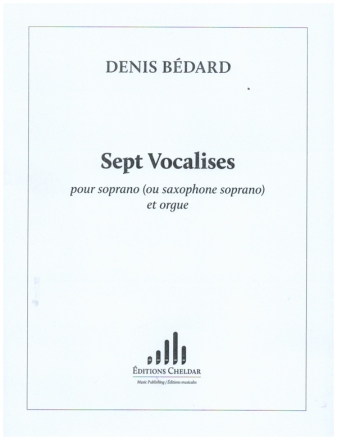 7 vocalises  pour soprano ((ou Saxophone Soprano) et orgue