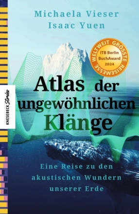 Atlas der ungewhnlichen Klnge eine Reise zu den akustischen Wundern unserer Erde Hardcover