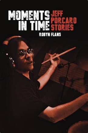 Moments in Time: Jeff Porcaro Stories  Hardcover