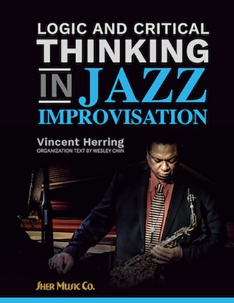 Logic and Critical Thinking in Jazz Improvisation for all instruments