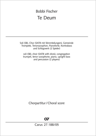 Te Deum Soli SB, Coro SATB (teilw. geteilt/partly divisi), [Gde/congregation], Tr, Tsax, Pfte, Bass, Glsp, V Chorpartitur