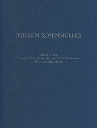 Rosenmller Gesamtausgabe Band 27 Serie II Hymnen, Meditationen und andere freie Gebetstexte 4 Partitur (Leinen)