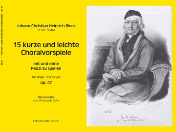 15 kurze und leichte Choralvorspiele op. 47 (mit und ohne Pedal zu spielen) Orgel Partitur