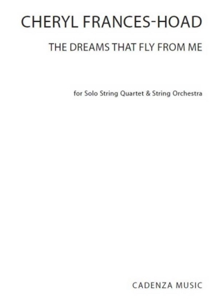 The Dreams That Fly From Me String Quartet and String Orchestra Partitur