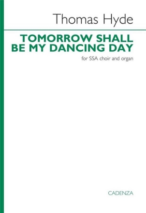 Tomorrow shall be my dancing day SSA and Organ Chorpartitur