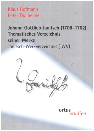 Johann Gottlieb Janitsch-Werkverzeichnis (JWV) Thematisches Verzeichnis seiner Werke