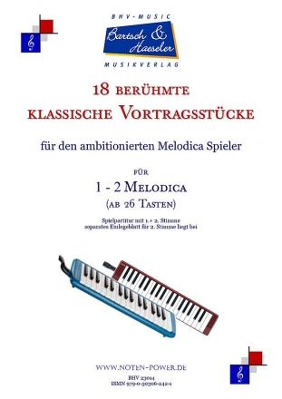 18 berhmte klassische Vortragsstcke fr 1 - 2 Melodica (ab 26 Tasten) Spielpartitur und Stimmen