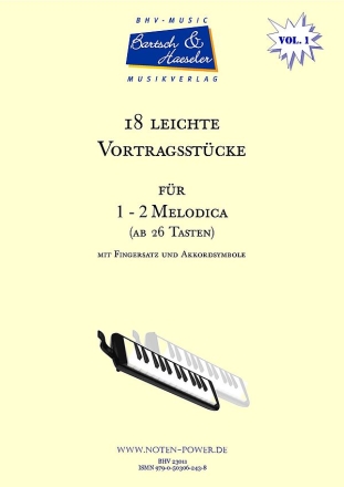 18 leichte Vortragsstcke Vol.1 fr 1- 2 Melodica (ab 26 Tasten mit Fingersatz, Akkordsymbolen) Spielpartitur