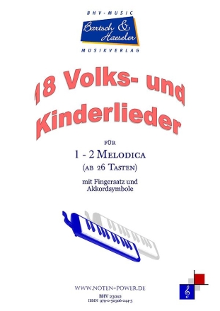 18 Volks- und Kinderlieder Vol.2 fr 1- 2 Melodica (ab 26 Tasten mit Fingersatz, Akkordsymbolen) Spielpartitur