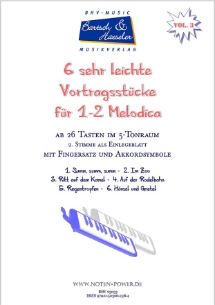 6 sehr leichte Vortragsstcke Vol.3 fr 1 - 2 Melodica ab 26 Tasten im 5-Tonraum mit 2. Stimme als Einlegeblatt