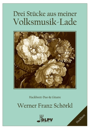 3 Stcke aus meiner Volksmusik-Lade fr Hackbrett-Duo und Gitarre Partitur und Stimmen