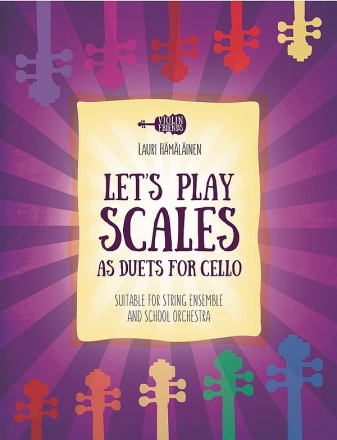 Let's Play Scales As Duets  for cello suitable for string ensemble and school orchestra