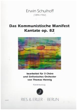 Das kommunistische Manifest (Kantate op.82) fr 3 gem Chre und sinfonisches Orchester Klavierauszug