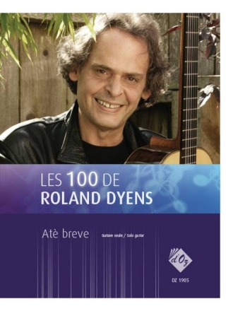 Les 100 de Roland Dyens - At breve Gitarre Buch