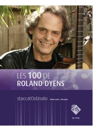 Les 100 de Roland Dyens - staccatOstinato Gitarre Buch