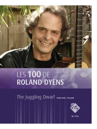 Les 100 de Roland Dyens - The Juggling Dwarf Gitarre Buch