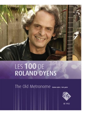 Les 100 de Roland Dyens - The Old Metronome Gitarre Buch