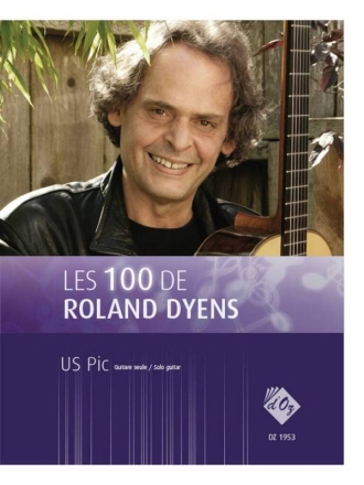 Les 100 de Roland Dyens - US Pic Gitarre Buch