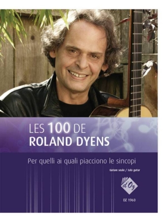 Les 100 de Roland Dyens - Per quelli ai quali Gitarre Buch