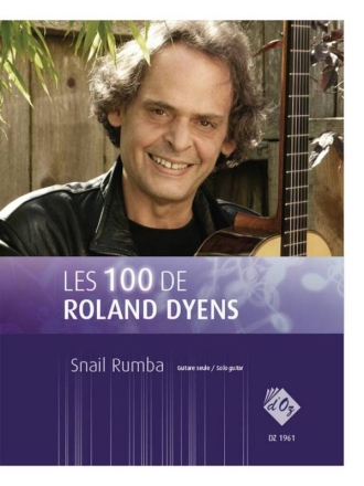 Les 100 de Roland Dyens - Snail Rumba Gitarre Buch