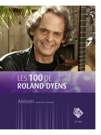 Les 100 de Roland Dyens - Anissen Gitarre Buch