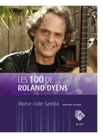 Les 100 de Roland Dyens - Morse code Samba Gitarre Buch