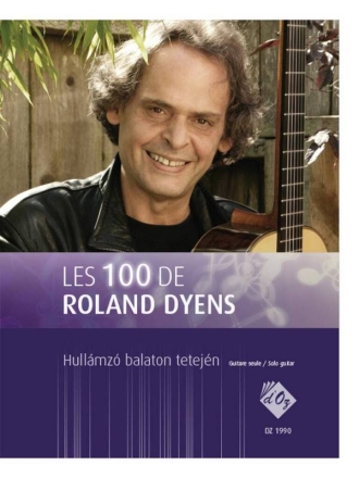 Les 100 de Roland Dyens - Hullmz balaton tetejn Gitarre Buch