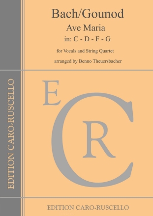 Ave Maria in C - D - F - G for vocals and string quartet parts