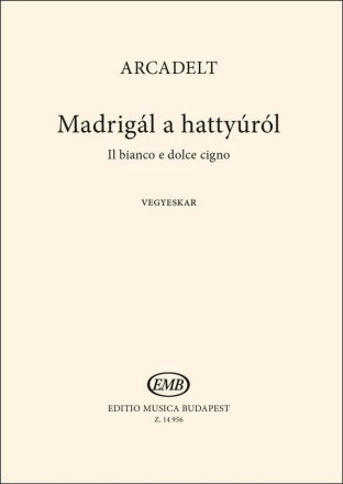 Madrigl a hattyrl (Il bianco e dolce cigno) SATB Einzelstimme