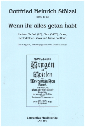 Wenn ihr alles getan habt fr Soli (AB), gem Chor Oboe d'amore, 2 Violinen, Viola, B.c. Partitur