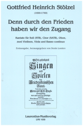 Denn durch Frieden haben wir den Zugang fr Soli (STB), gem Chor Oboe d'amore, 2 Violinen, Viola, B.c. Partitur