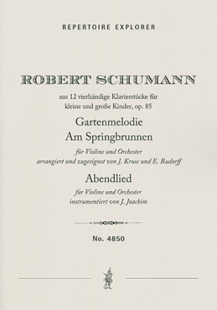 Three Arrangements for violin and orchestra from Schumanns Op. 85, arranged by J. Kruse, E. Rudorff Violin & Orchestra