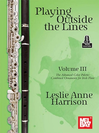 Playing Outside the Lines Volume 3 (+Online-Audio) for Irish flute