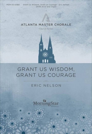 Grant Us Wisdom, Grant Us Courage SATB divisi and Organ Choral Score