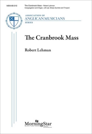 The Cranbrook Mass Congregation and Organ, opt. Brass Quintet and Timpani Choral Score