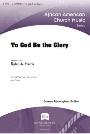 To God Be the Glory SATB, Tenor Solo and Piano Choral Score