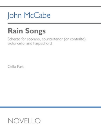 Rain Songs (Cello Part) Soprano, ContraTenor, Cello and Harpsichord Part