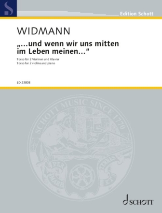 ...und wenn wir uns mitten im Leben meinen... 2 Violinen und Klavier Partitur und Stimmen