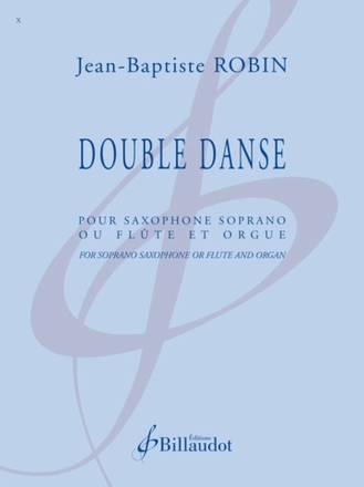 Double Danse pour saxophone soprano ou flute et orgue