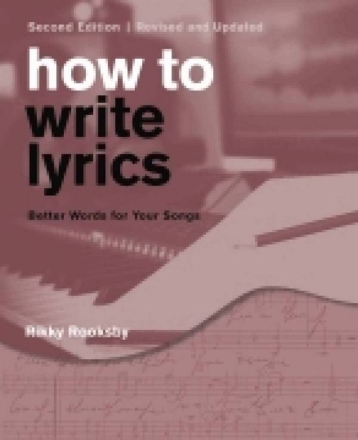 How to Write Lyrics -Revised & Updated 2nd Edition  Book