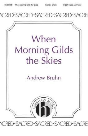 When Morning Gilds the Skies 2-Part Choir Choral Score