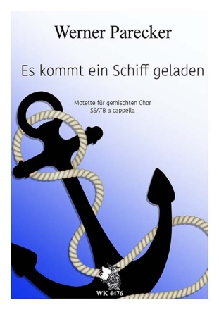 Es kommt ein Schiff geladen fr gem Chor (SSATB) a cappella Chorpartitur (la)