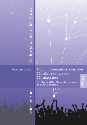 Digital Humanities zwischen Musiksoziologie  und Musikedition Softcover