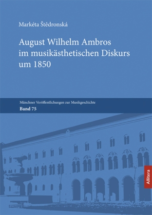 August Wilhelm Ambros im musiksthetischen Diskurs um 1850