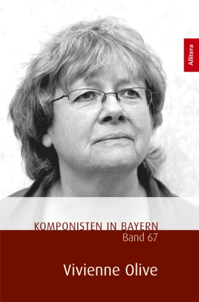 Komponisten in Bayern. Bd. 67 Vivienne Olive