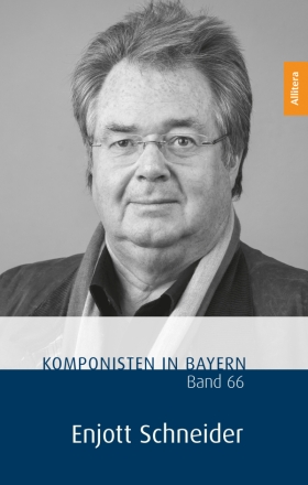 Komponisten in Bayern, Bd. 66 Enjott Schneider