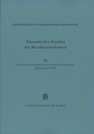 KBM 14/16 Die Komponistennachlsse der Proskeschen Musikabteilung. Komponisten A bis M