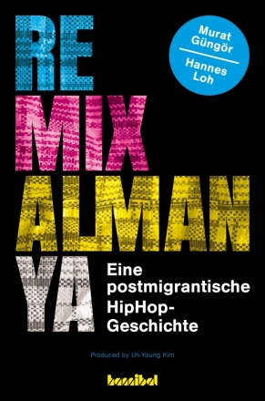 Remix Almanya Eine postmigrantische HipHop-Geschichte Softcover